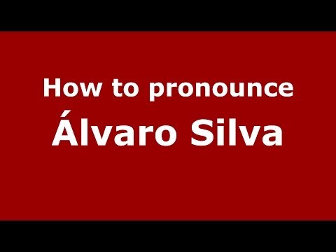 How to pronounce Álvaro Silva (Spanish/Spain) - PronounceNames.com