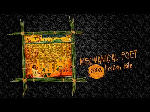 Mechanical Poet ▪ 2003 ▪ Frozen Nile
