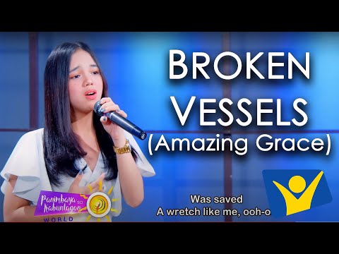 Broken Vessels (Amazing Grace)| Larah Claire Sabroso