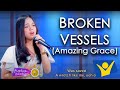 Broken Vessels Amazing Grace Larah Claire Sabroso