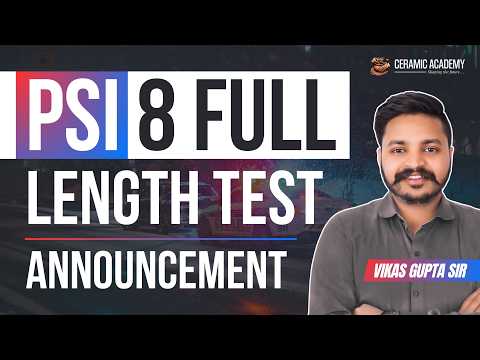 PSI- 8 Full Length Test | Vikas Gupta sir | Ceramic Academy