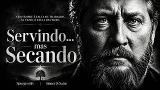 Quando Tua Alma Seca  - Cantares 1:6 | Charles Spurgeon  | Sermão nº 990