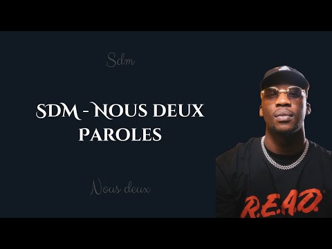 SDM Nous deux - Paroles