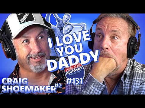 CRAIG SHOEMAKER tells how his father never said "I love you" and how it impacted his insane life!