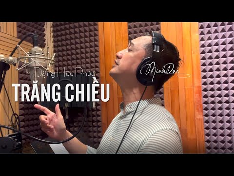 🎼 TRĂNG CHIỀU (Đặng Hữu Phúc) | MINH ĐỨC | MỖI BÀI HÁT MỘT KÝ ỨC #4