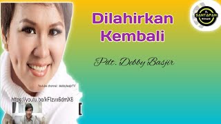 Download lagu Pdt. Debby Basjir - Dilahirkan Kembali mp3