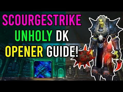 NEW DK Opener Guide - Scourgestrike Rotation