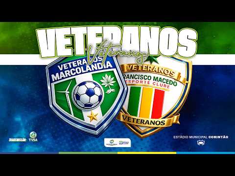 JOGO DE VETERANOS - MARCOLÂNDIA vs FRANCISCO MACÊDO