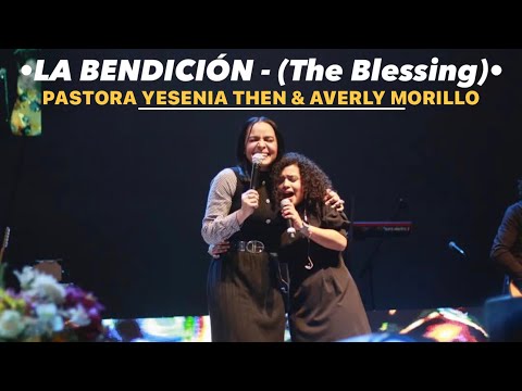 Yesenia Then & Averly Morillo | La Bendición (The Blessing) - En Vivo
