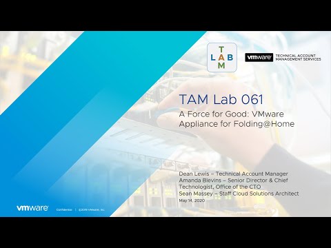 TAM Lab 061 - A Force for Good: VMware Appliance for Folding@Home