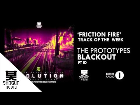 The Prototypes - Blackout ft ID (BBC Radio 1 Rip - Friction Fire Track Of The Week)