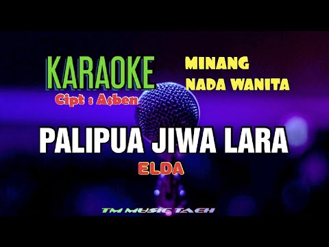 PALIPUA JIWA LARA KARAOKE DENDANG MINANG NADA CEWEK