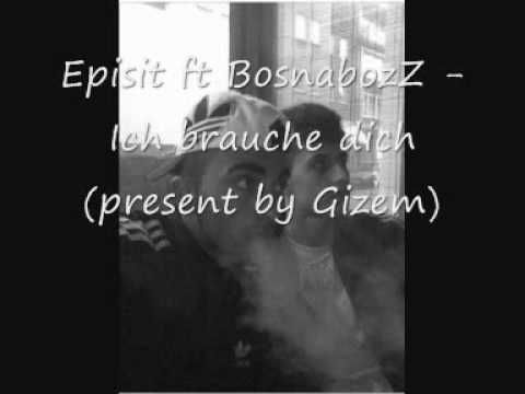 Episit ft BosnabozZ - Ich brauche dich present by Gizem.