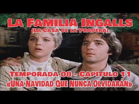 La Familia Ingalls T08-E11 - 1/6 (La Casa de la Pradera) Latino HD  «Una Navidad Que Nunca Olvidarán