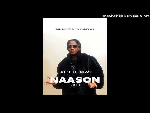 Naason Solist - Kibonumwe Feat. The Ben ( Official Audio)