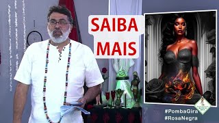 SAIBA MAIS SOBRE A POMBAGIRA ROSA NEGRA
