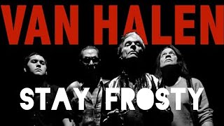 Van Halen - Stay Frosty (LP Version)