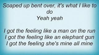 Ted Nugent - I Got The Feelin Lyrics