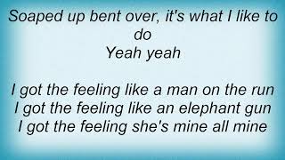 Ted Nugent - I Got The Feelin Lyrics