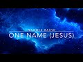 One Name (Jesus) | Naomie Raine | Lyric Video