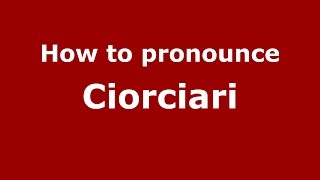 How to pronounce Ciorciari