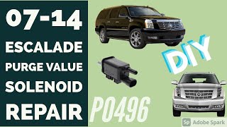 07-14 Cadillac Escalade Purge Valve Repair P0496
