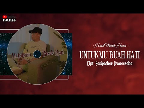 Untukmu Buah Hati || HendMarkHoka { Official Lirik Musik }