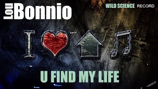 LOU BONNIO  '' U FIND MY LIFE ''  Official Video Clip