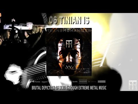 TransHumanizer | War Manifesto WWII | Tinian Is  [MUSIC VIDEO - TECHNICAL METAL / DJENT]