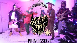 Laisse Neiger (Cover Let It Snow) PRINCESSE(s) Clip de Noël