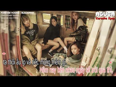 [Karaoke Việt] FOREVER YOUNG - BLACKPINK