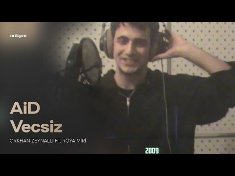 Orkhan Zeynalli ft. Röya Miri — AiD Vecsiz (Rəsmi Musiqi Videosu)