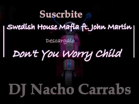 Swedish House Mafia ft. John Martin - Don't You Worry Child [Descarga]
