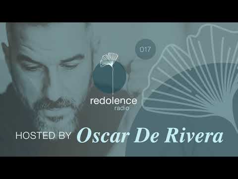 OSCAR DE RIVERA | Redolence Radio 017