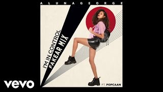 AlunaGeorge - I&#39;m In Control (Fakear Remix) ft. Popcaan