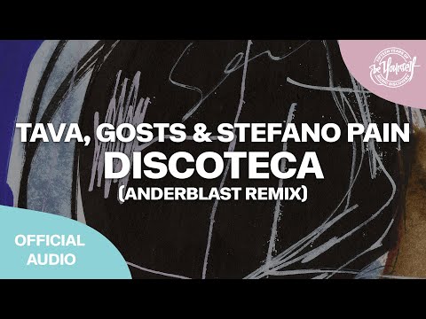 Tava, Gosts & Stefano Pain - Discoteca (Anderblast Remix) (Official Audio) [artwrk]