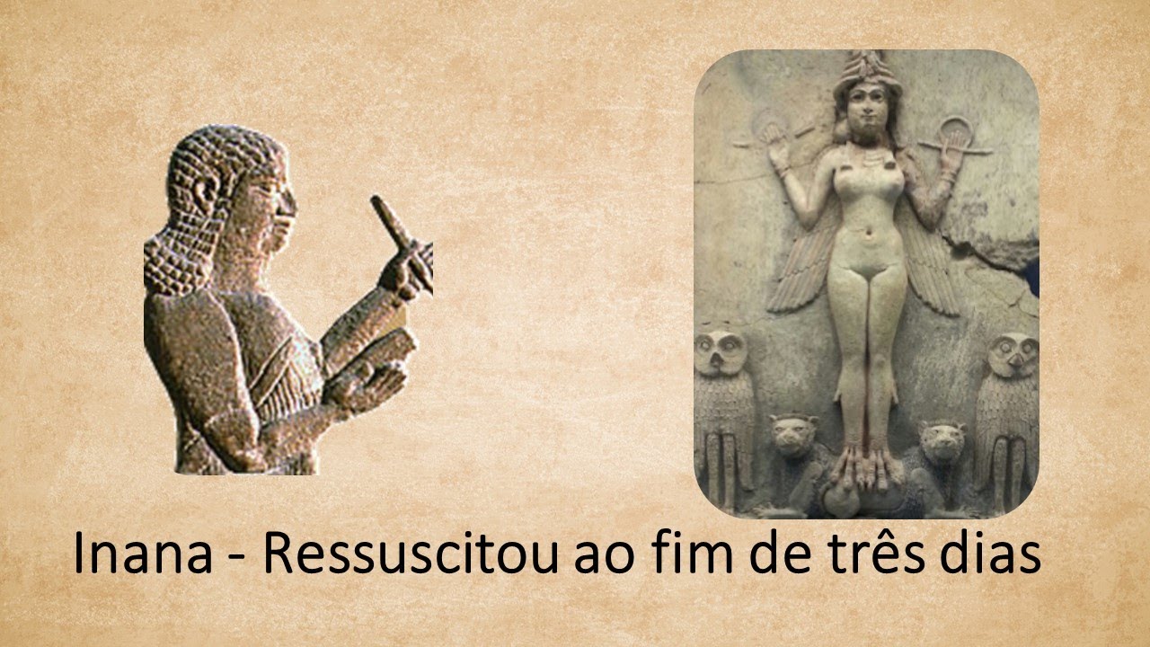 Inana - Ressuscitou ao fim de três dias