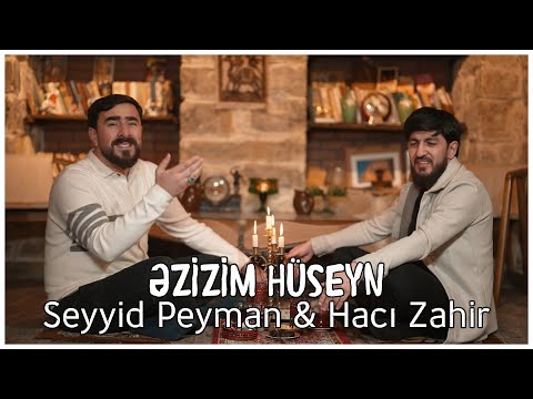 Seyyid Peyman & Hacı Zahir - Əzizim Hüseyn (Official Video)