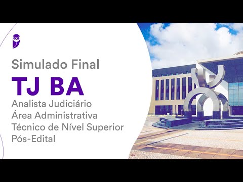 Simulado Final TJ BA – Analista Judiciário - Área Administrativa – Téc. Nível Superior – Pós-Edital
