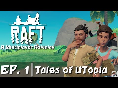 Raft Multiplayer Roleplay Ep.1 | Tales of Utopia