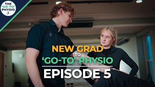 From New Grad To 'Go-To' Physio | Episode 5: The Final Test