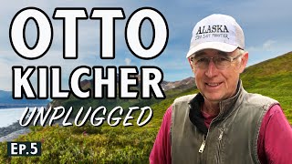 Otto Kilcher Unplugged from Alaska the Last Frontier • Podcast Episode 5