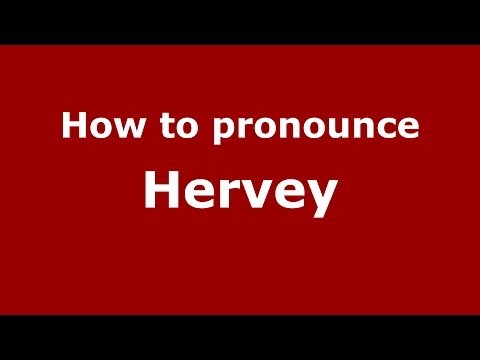 How to pronounce Hervey