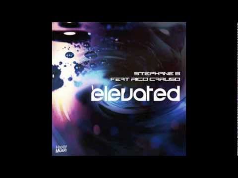 Elevated Stephane B Feat Rico Caruso ( Club Edit)
