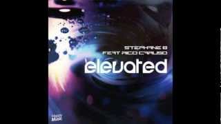 Elevated Stephane B Feat Rico Caruso ( Club Edit)