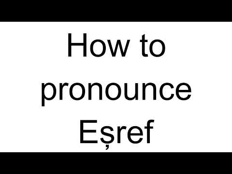How to Pronounce Eşref (Turkish)