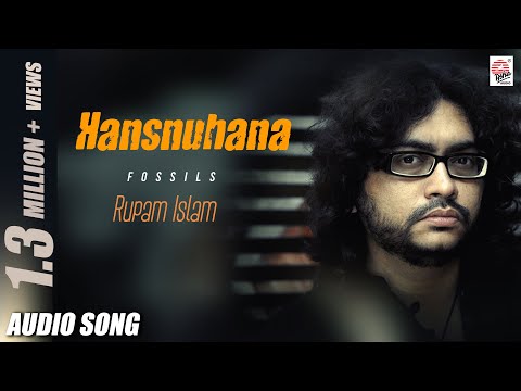 Hansnuhana | Fossils | Rupam Islam | Audio Song