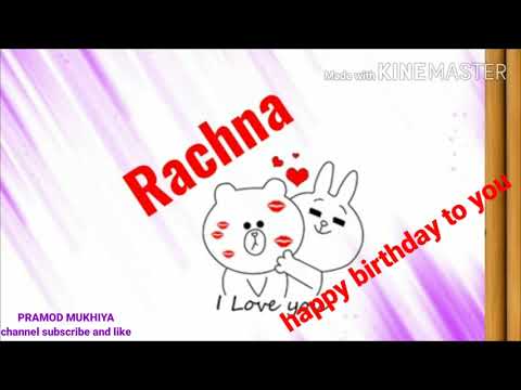 Rachna happy birthday to you WhatsApp status