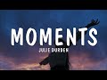 Moments | Julie Durden