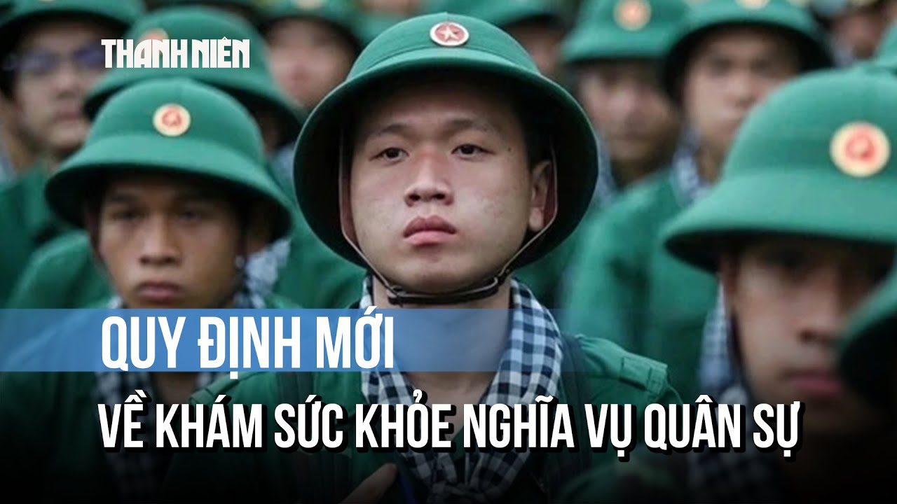 Bộ Quốc phòng ra quy định mới về khám sức khỏe nghĩa vụ quân sự